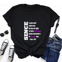 เขามี Right To Tell Letter พิมพ์เสื้อยืดผู้หญิงสบายๆ Tupac 2pac เสื้อ T Streetwear Women S Rights pro Choice Tee เสื้อ S-5XL