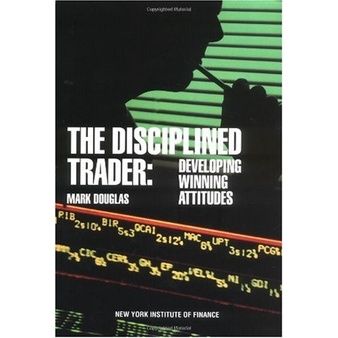 The Disciplined Trader - mark douglas