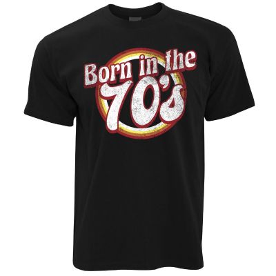 Mens Born In The 70S T Seventies 1970S Novelty Gift Idea Tee