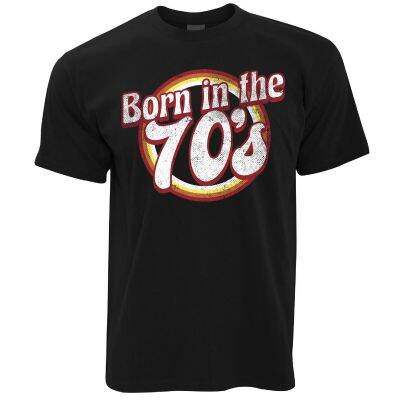 Mens Born In The 70S T Seventies 1970S Novelty Gift Idea Tee