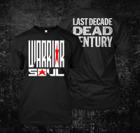 Warrior Soul Last Decade Century - Custom T-Shirt Tee 2019 Cool Unisex Tee S-4XL-5XL-6XL