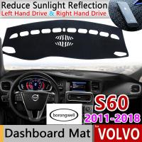 สำหรับVolvo S60 2011 2012 2013 2014 2015 2016 2017 2018 Anti-Slip Matแผ่นคลุมแผงหน้าปัดรถยนต์Sunshadeพรมแดชแมทอุปกรณ์เสริมพรม