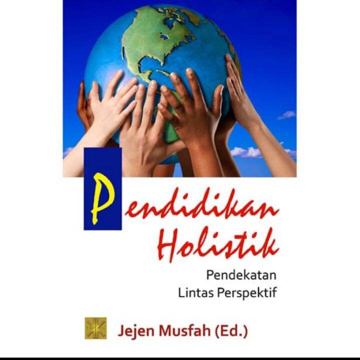 PENDIDIKAN HOLISTIK PENDEKATAN LINTAS PERSPEKTIF | Lazada Indonesia