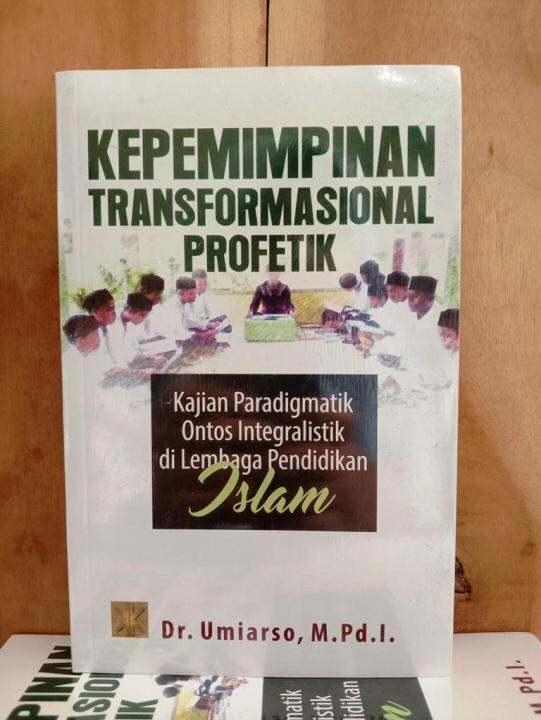 Kepemimpinan Transformasional Profetik Kajian Paradigmatik Ontos ...