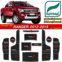 SLOTPAD ยางรองหลุม FORD RANGER T6 ปี 2012-2015 4ประตู ออกแบบเองจากรถเมืองไทยพวงมาลัยขวา แผ่นรองหลุม รองช่องวางแก้ว ยางรองแก้ว