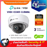 VIGI-C240-2.8MM. VIGI 4MP Full-Color Dome Network Camera By Vnix Group