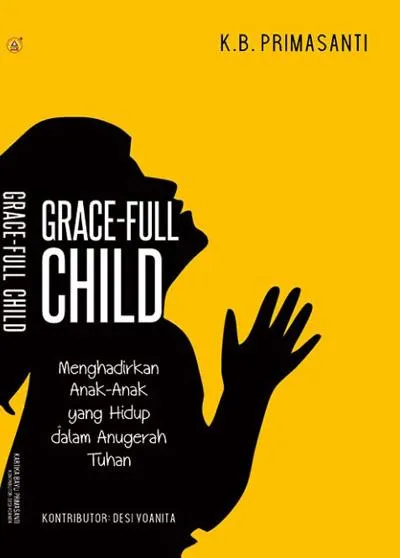 New Release! Grace-Full Child, Menghadirkan Anak-anak Yang Hidup Dalam ...