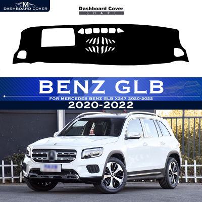 For Benz GLB X247 2020-2022 Car Dashboard Cover Avoid Light Pad Instrument Platform Desk Mat Cars 2021
