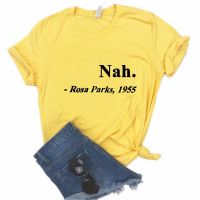 เสื้อยืดผ้าฝ้ายผู้หญิงผู้หญิงน่ารักตลก T เสื้อวัยรุ่นสาว Nah Rosa Parks 1955สีดำกราฟิก TeeFemale ,Drop Ship