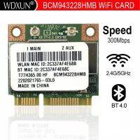 T77H365.00บลูทูธ BCM943228HMB Foxconn เริ่มต้น HF 300M 802.11 A/b/g/n + 4.0บลูทูธสำหรับ Asus ที่เหมาะสมสำหรับ Acer Sony