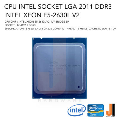 CPU Intel Xeon E5-2630L V2 6 Core/ 12 Thread 2.4-2.8 Ghz 15 MB L3 Cache 60 Watts TDP No Fan Socket LGA 2011 DDR3 (สินค้ามือสองสภาพดีมีการรับประกัน)