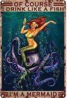 LooNN1F Fishing Decorations for Baby Shower Beer Mermaid Octopus ofcourse I Drink Like a Fish Ocean Wine Tin Sign Vintage Chic Metal Poster Wall Decor Art Gift Man Cave Garage 12x8 Inch