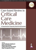 Case-Based Review in Critical Care Medicine:A Comprehensive Preparatory Book for the Examinee,1ed - ISBN 9789388958554 - Meditext