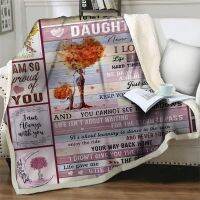 2023 Flannel Blanket To My Daughter Message Letter Quilts Blankets 3D Print Soft Warm Home Textiles Bedding Sofa Express Love Blanket