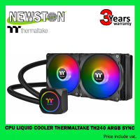 CPU LIQUID COOLER (ระบบระบายความร้อนด้วยน้ำ) THERMALTAKE TH240 ARGB SYNC เลือกสี