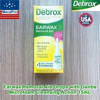 Debrox® Earwax Removal Aid Drops with Gentle Microfoam Cleansing Action 15mL ผลิตภัณฑ์กำจัดขี้หู Ear Wax