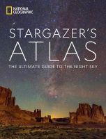 หนังสือภาษาอังกฤษ นำเข้า National Geographic Stargazers Atlas: The Ultimate Guide to the Night Sky Hardcover