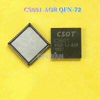 1ชิ้น QFN-72 CS601-AOR QFN72 CS601-A0R LCD ชิปวงจรรวมของแท้ใหม่