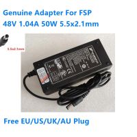 ของแท้48V 1.04A 50W 5.5X2.1Mm FSP050-DGAA5อะแดปเตอร์ AC สำหรับ FSP สวิตช์จ่ายไฟสลับ Charger