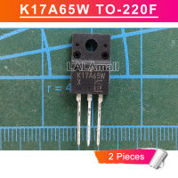 2Pcs K17A65W TO-220F TK17A65W TO220F 650V/17.3A N-Channel MOSFET ทรานซิสเตอร์ใหม่เดิม