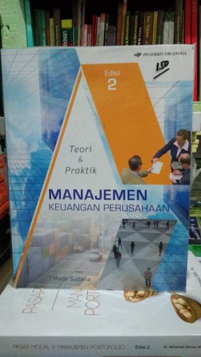 MANAJEMEN KEUANGAN PERUSAHAAN EDISI 2 TEORI & PRAKTIK ERLANGGA | Lazada ...