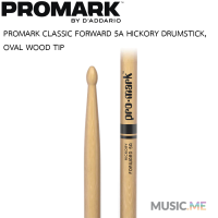 ไม้กลอง ? PROMARK CLASSIC FORWARD 5A HICKORY DRUMSTICK, OVAL WOOD TIP