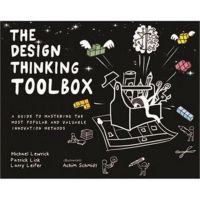 The Design Thinking Toolbox A Guide to Mastering the Most Po