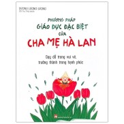 Sách - Phương Pháp Giáo Dục Đặc Biệt Của Cha Mẹ Hà Lan