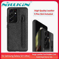 Original Nillkin กระเป๋า เคส เคสโทรศัพท์ เคสแข็ง กระเป๋าใส่มือถือ Samsung Galaxy S21 Ultra Case Aoge Leather Back Cover with S Pen Holder Slot Casing(Pen is not included)