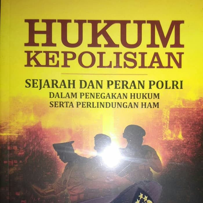 HUKUM KEPOLISIAN SEJARAH DAN PERAN POLRI DALAM PENEGAKAN HUKUM REFIKA ...