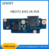 Original For Acer TraveMate B311-11 B311R-31 Laptop NB2372 RJ45 V6 PCB Network Cable Port Board 100 Tested Fast Ship