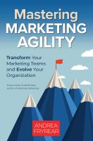 หนังสืออังกฤษ Mastering Marketing Agility: Transform Your Marketing Teams And Evolve Your Orga