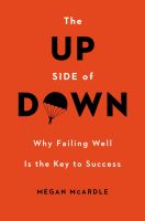 The Up Side of Down: Why Failing Well Is the Key to Success