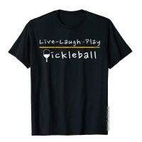 Live Laugh Play Pickleball Shirt Pickleball Gift Geek Tops Shirt Cotton Male Top T-Shirts