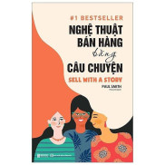 Sách - Nghệ Thuật Bán Hàng Bằng Câu Chuyện