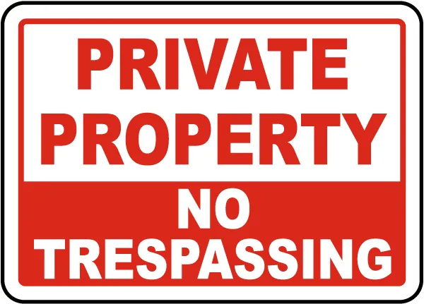 He Have Trespassed On Private Property