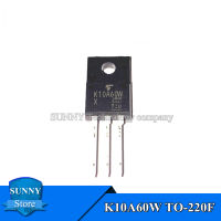 10Pcs Original K10A60W TO-220F TK10A60W TO220F 10A/600V MOSFET ธรรมดาและใหม่เดิม