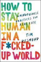 หนังสืออังกฤษใหม่ How to Stay Human in a F*cked-Up World : Mindfulness Practices for Real Life [Hardcover]