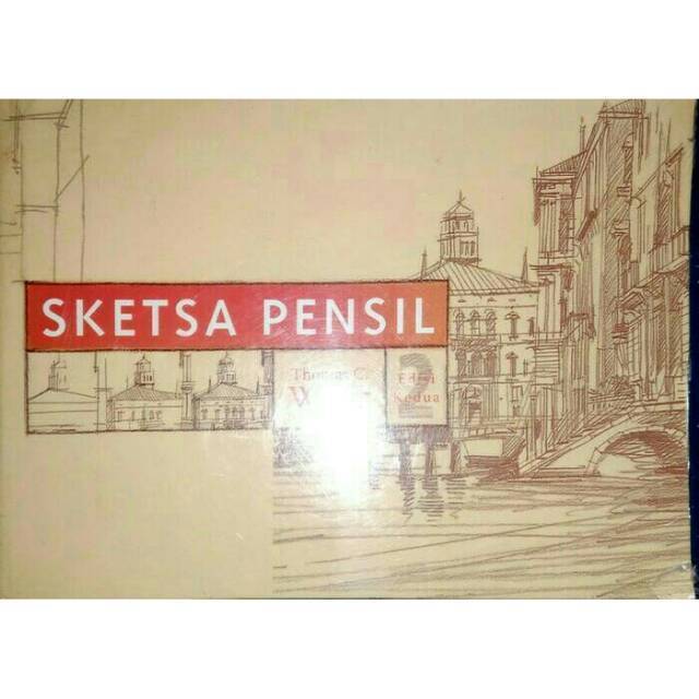 Buku Sketsa Pensil Edisi 2 Thomas C Wang Buku Teknik Buku Desain