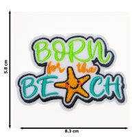 JPatch - Born For The Beach ชายหาด ทะเล ท่องเที่ยว ปลาดาว สีส้ม  ตัวรีดติดเสื้อ อาร์มรีด อาร์มปัก มีกาวในตัว การ์ตูนสุดน่ารัก งาน DIY Embroidered Iron/Sew on Patches