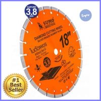 แผ่นตัดเพชร SUMO 21812 18 นิ้วDIAMOND CUTTING BLADE SUMO 21812 18" **ใครยังไม่ลอง ถือว่าพลาดมาก**