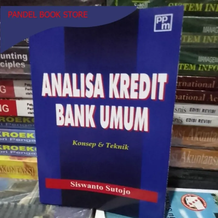 Analisa Kredit Bank Umum Konsep And Dan Teknik By Siswanto Sutojo