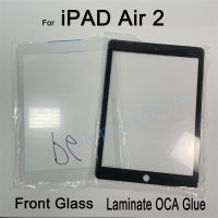 ► Display Front glass OCA Glue For Apple iPad Air 2 2014 A1566 A1567 9.7 inches Outer Lcd Screen panel External eplacement repair