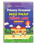 Sách - Primary Grammar - Ngữ pháp tiếng anh theo chủ đề lớp 4 tập 2 tái