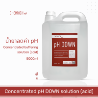 5000ml pH DOWN น้ำยาลดค่า pH สูตรเข้มข้น / Concentrated buffering solution (acid) for pH stability  - Chemrich