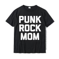 Funny Mom Shirt Punk Rock Mom T-Shirt Funny Saying Cool Mom T-Shirt Top T-Shirts For Men Design Tops Shirt Graphic Crazy Cotton