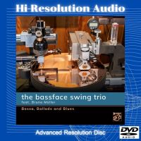 DVD AUDIO แผ่นเพลงความละเอียดสูง The Bassface Swing Trio อัลบั้ม Bossa, Ballads and Blues เพลงแจ๊ส คุณภาพเสียงเยี่ยม !!