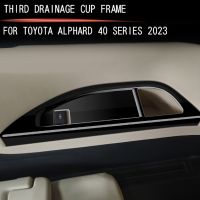 For Alphard/Vellfire 40 Series 2023+ Third Drain Cup Frame Interior Trim Accessories