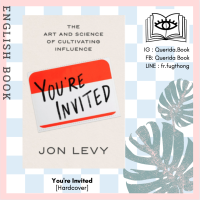 [Querida] หนังสือภาษาอังกฤษ Youre Invited : The Art and Science of Cultivating Influence [Hardcover] by Jon Levy
