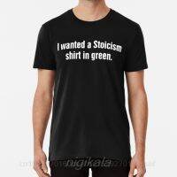 ?2023ฉันต้องการเสื้อ Stoicism สีเขียวเสื้อยืด Stoicism ปรัชญากรีกนักปรัชญาชาวกรีก Zeno Seneca Epictus กำหนดเองได้